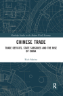 Chinese Trade: Trade Deficits, State Subsidies and the Rise of China (Routledge Studies in the Modern World Economy) By Rich Marino Cover Image