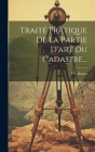 Traité Pratique De La Partie D'art Du Cadastre... By F. C. Busset Cover Image