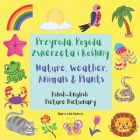 Przyroda, Pogoda, Zwierzęta i Rośliny / Nature, Weather, Animals & Plants: Polish English Picture Dictionary / Bilingual Book For Children 3 By Marie Ann Monroe Cover Image