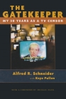 The Gatekeeper: My Thirty Years as a TV Censor (Television and Popular Culture) Cover Image