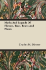 Myths and Legends of Flowers, Trees, Fruits and Plants Cover Image