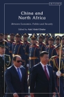 China and North Africa: Between Economics, Politics and Security Cover Image