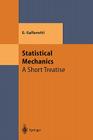 Statistical Mechanics: A Short Treatise (Theoretical and Mathematical Physics) By Giovanni Gallavotti Cover Image