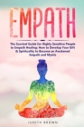 Empath: The Survival Guide for Highly Sensitive People to Empath Healing: How to Develop Your Gift & Spirituality to Become an By Judith Brown Cover Image