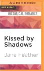 Kissed by Shadows (Kiss Trilogy #3) Cover Image
