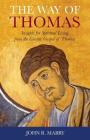 The Way of Thomas: Insights for Spiritual Living from the Gnostic Gospel of Thomas Cover Image