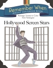 Remember When Adult Coloring Book: Hollywood Screen Stars: Nostalgic Scenes to Color from Yesteryear Cover Image
