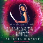 Immortal Life By Lauretta Hignett, Julienne Irons (Read by) Cover Image