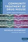 Community Treatment of Drug Misuse: More Than Methadone By Nicholas Seivewright Cover Image