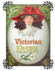 Victorian Easter: A Grayscale coloring book Featuring 30+ Retro & old time Easter Designs to Draw (Coloring Book for Relaxation) By Jane Kid Press Cover Image