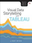 Visual Data Storytelling with Tableau (Addison-Wesley Data & Analytics) Cover Image