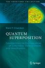 Quantum Superposition: Counterintuitive Consequences of Coherence, Entanglement, and Interference (Frontiers Collection) By Mark P. Silverman Cover Image