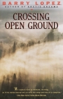 Crossing Open Ground By Barry Lopez Cover Image