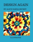 Design again By Alice Daena Hickey Cover Image