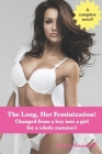 The Long, Hot Feminization!: Changed from a boy into a girl for a summer! By Grace Mansfield Cover Image