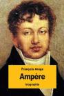 Ampère By Francois Arago Cover Image
