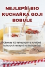 Nejlepsí Bio KuchaŘka Goji Bobule By Libor Medek Cover Image