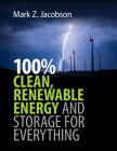 100% Clean, Renewable Energy and Storage for Everything By Mark Z. Jacobson Cover Image