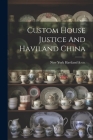Custom House Justice And Haviland China Cover Image