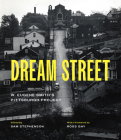 Dream Street: W. Eugene Smith's Pittsburgh Project By W. Eugene Smith (By (photographer)), Mr. Sam Stephenson (Editor), Ross Gay (Foreword by), Alan Trachtenberg (Contributions by) Cover Image