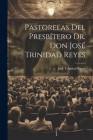 Pastorelas Del Presbítero Dr. Don José Trinidad Reyes By José Trinidad Reyes (Created by) Cover Image