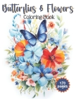 Butterflies & Flowers Coloring Book: Beautiful Butterfly & Floral Coloring Pages / Easy and Simple Designs for Stress Relief & Relaxation / Great for Cover Image