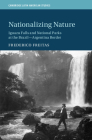 Nationalizing Nature (Cambridge Latin American Studies #122) Cover Image