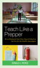 Teach Like a Prepper: Be as Ready for Your First Day of School as You Are for the Zombie Apocalypse Cover Image