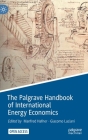 The Palgrave Handbook of International Energy Economics By Manfred Hafner (Editor), Giacomo Luciani (Editor) Cover Image