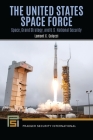 The United States Space Force: Space, Grand Strategy, and U.S. National Security (Praeger Security International) By Lamont C. Colucci Cover Image