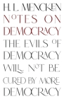 Notes on Democracy (Warbler Classics Annotated Edition) Cover Image