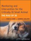 Monitoring and Intervention for the Critically Ill Small Animal: The Rule of 20 By Rebecca Kirby (Editor), Andrew Linklater (Editor) Cover Image