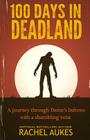 100 Days in Deadland (Deadland Saga #1) By Rachel Aukes Cover Image