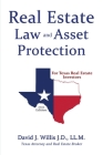 Real Estate Law & Asset Protection for Texas Real Estate Investors - 2022 Edition By David J. Willis Cover Image