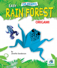Easy Rain Forest Origami By Jennifer Sanderson Cover Image