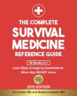 The Complete Survival Medicine Reference Guide: [50 Books in 1] Learn Basic Emergency Essentials for When Help Will NOT Arrive By Rebecca Adams, Tim Carter Cover Image