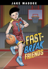 Fast-Break Friends (Jake Maddox Sports Stories) By Jesus Aburto (Illustrator), Jake Maddox Cover Image