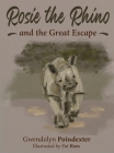 Rosie the Rhino and the Great Escape By Gwendolyn Poindexter, Pat Rees (Illustrator) Cover Image