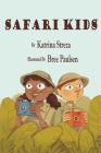 Safari Kids By Katrina Streza, Bree Paulsen (Illustrator) Cover Image