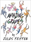 Amazing Grapes By Jules Feiffer, Jules Feiffer (Illustrator) Cover Image