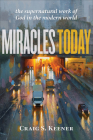 Miracles Today: The Supernatural Work of God in the Modern World Cover Image