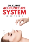 Dr. Kuhns' Acupuncture System Cover Image