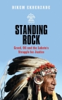 Standing Rock: Greed, Oil and the Lakota's Struggle for Justice By Bikem Ekberzade Cover Image