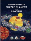 Stephen Stanley's Puzzle Planets with solutions By Stephen Stanley, Stephen Stanley (Illustrator) Cover Image