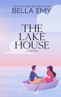 The Lake House Special Edition By Bella Emy Cover Image
