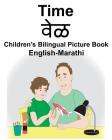 English-Marathi Time Children's Bilingual Picture Book By Suzanne Carlson (Illustrator), Richard Carlson Jr Cover Image