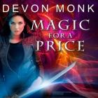 Magic for a Price (Allie Beckstrom #9) By Devon Monk, Emily Durante (Read by) Cover Image