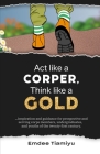 ACT Like a Corper, Think Like a Gold Cover Image