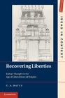 Recovering Liberties: Indian Thought in the Age of Liberalism and Empire (Ideas in Context #100) By C. A. Bayly Cover Image