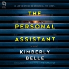 The Personal Assistant By Kimberly Belle, Chelsea Stephens (Read by), Chris Andrew Ciulla (Read by) Cover Image